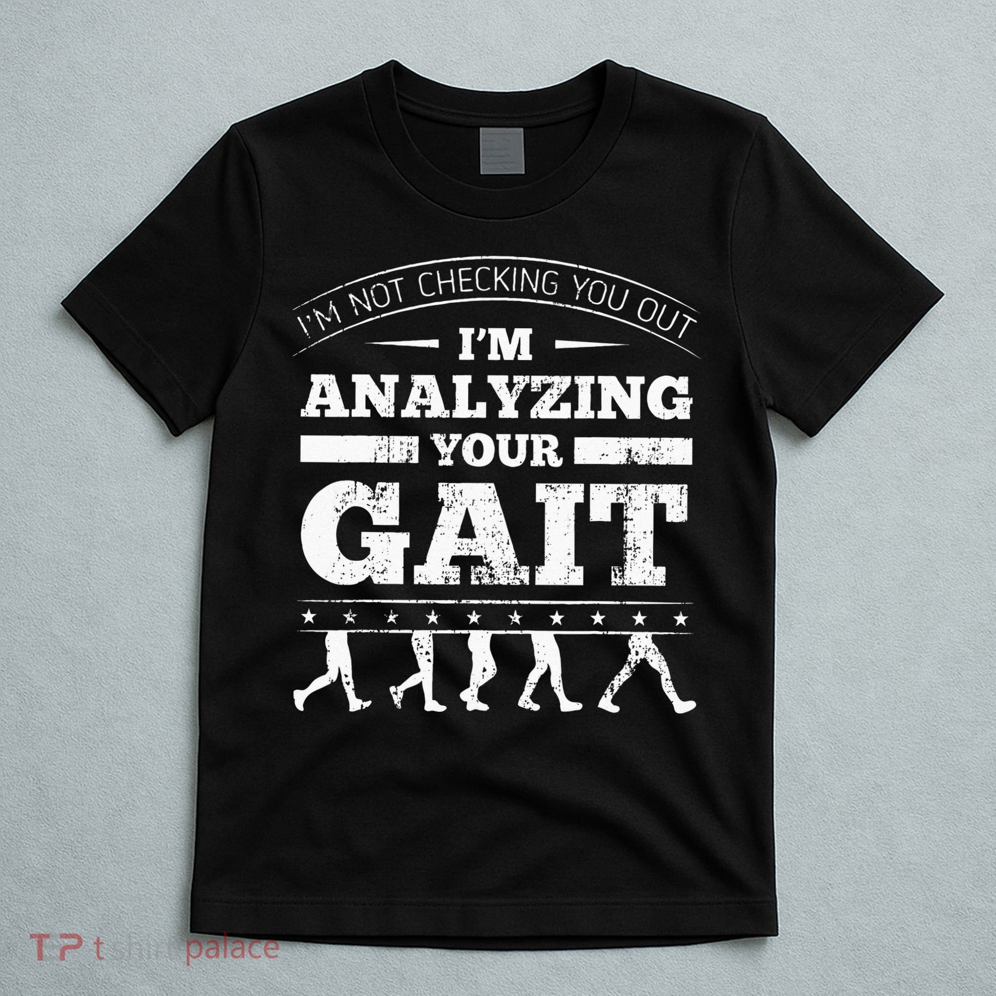 Physical Therapist Physiotherapy Orthopedists Gait Therapy T-Shirt
