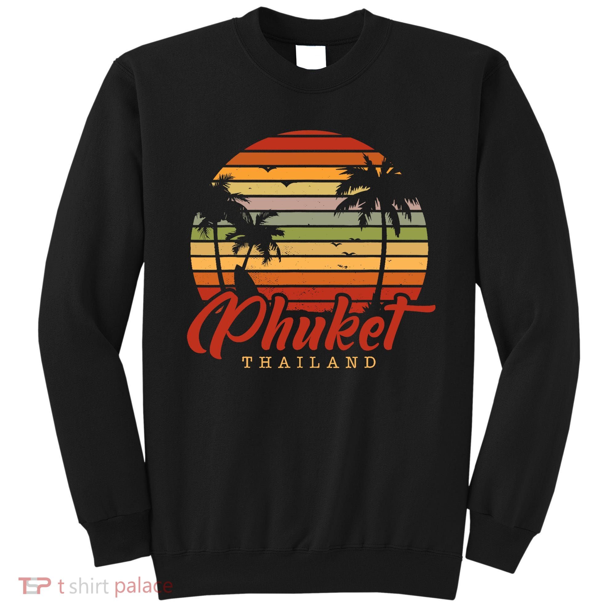 Phuket Thailand Sweatshirt