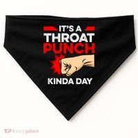 Punch Throat Punch It's A Throat Punch Kinda Day Funny Gift USA-Made Doggie Bandana thumb 0
