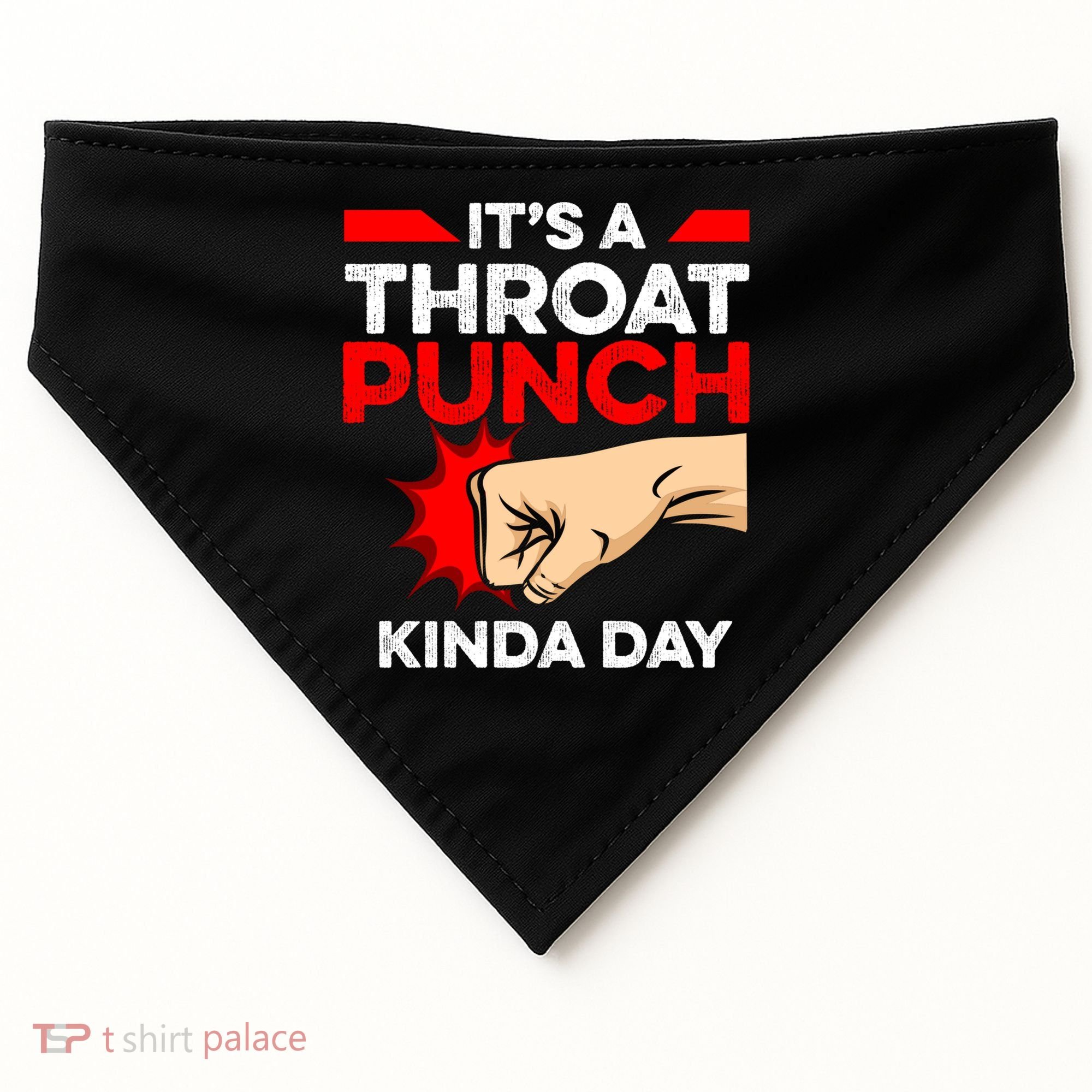 Punch Throat Punch It's A Throat Punch Kinda Day Funny Gift USA-Made Doggie Bandana
