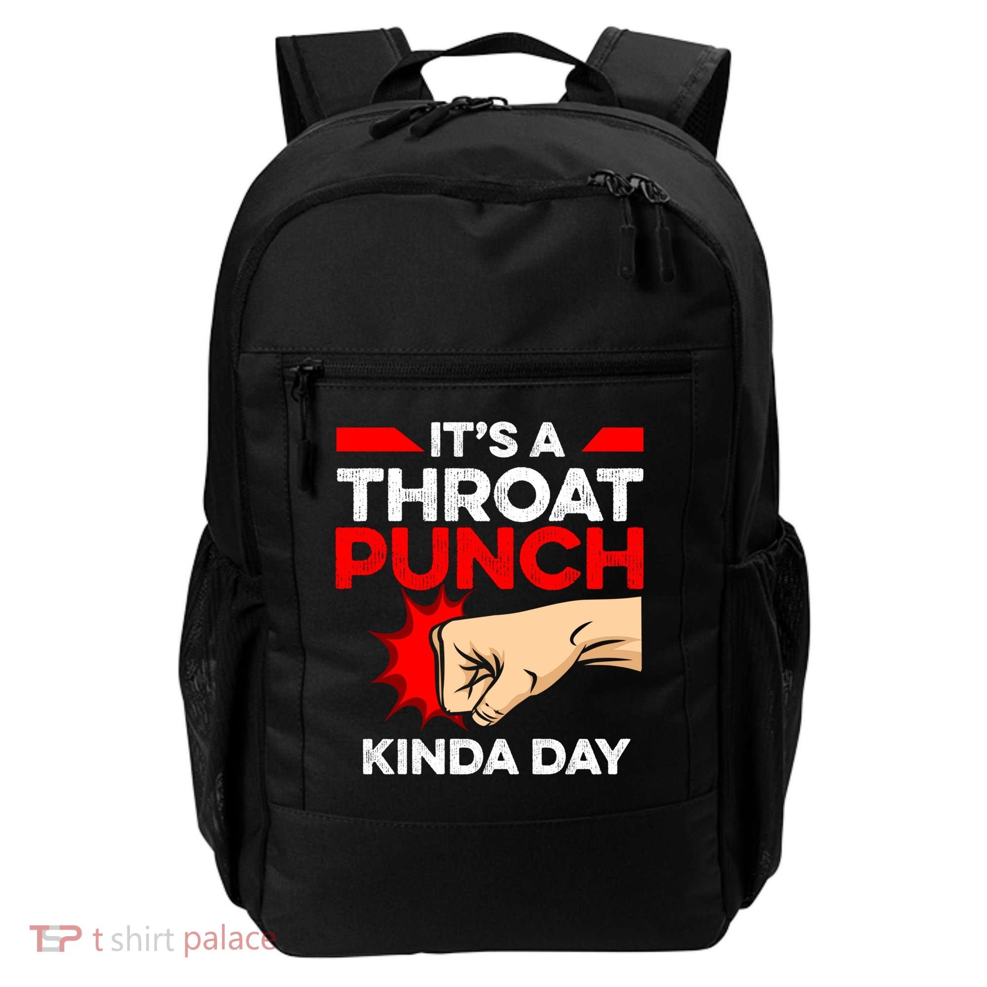 Punch Throat Punch It's A Throat Punch Kinda Day Funny Gift Backpack