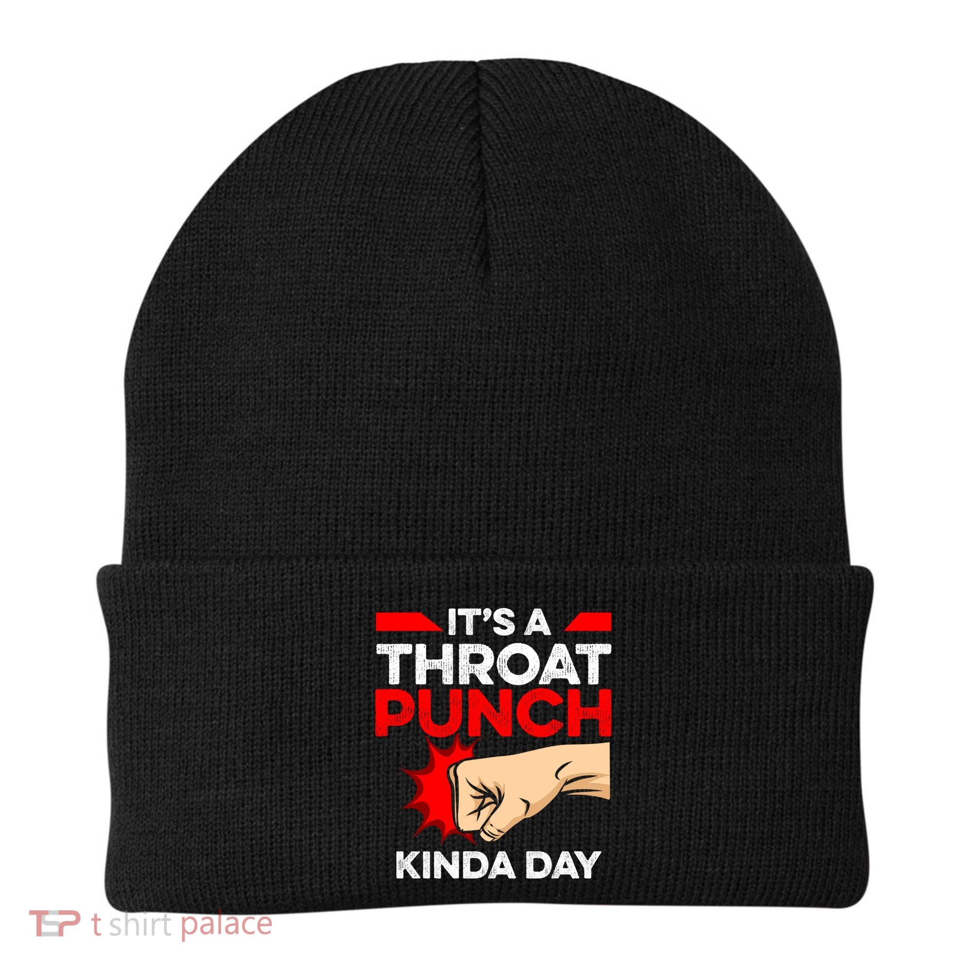 Punch Throat Punch It's A Throat Punch Kinda Day Funny Gift Beanie