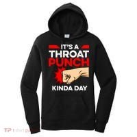 Punch Throat Punch It's A Throat Punch Kinda Day Funny Gift Women's Hoodie thumb 0