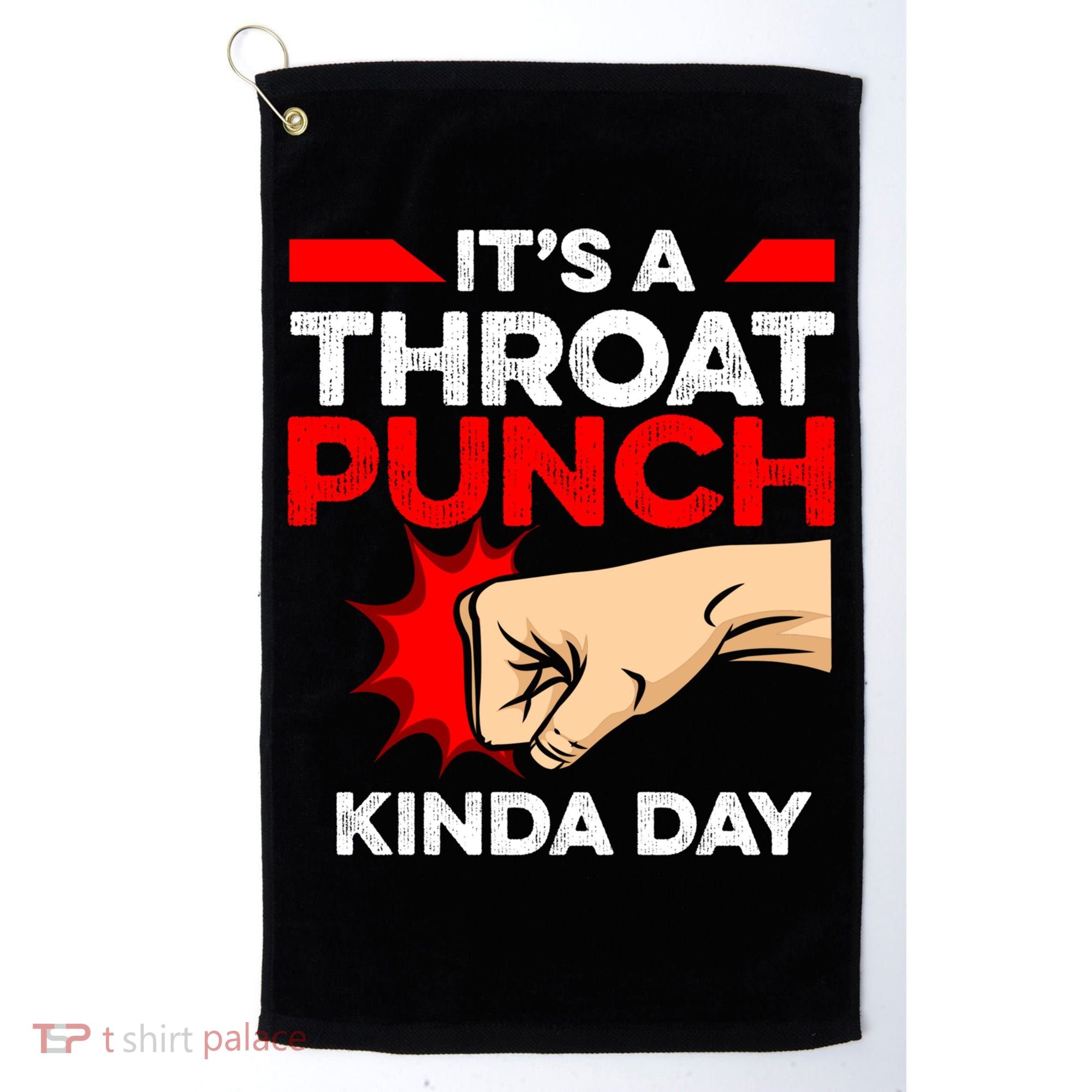 Punch Throat Punch It's A Throat Punch Kinda Day Funny Gift Golf Towel