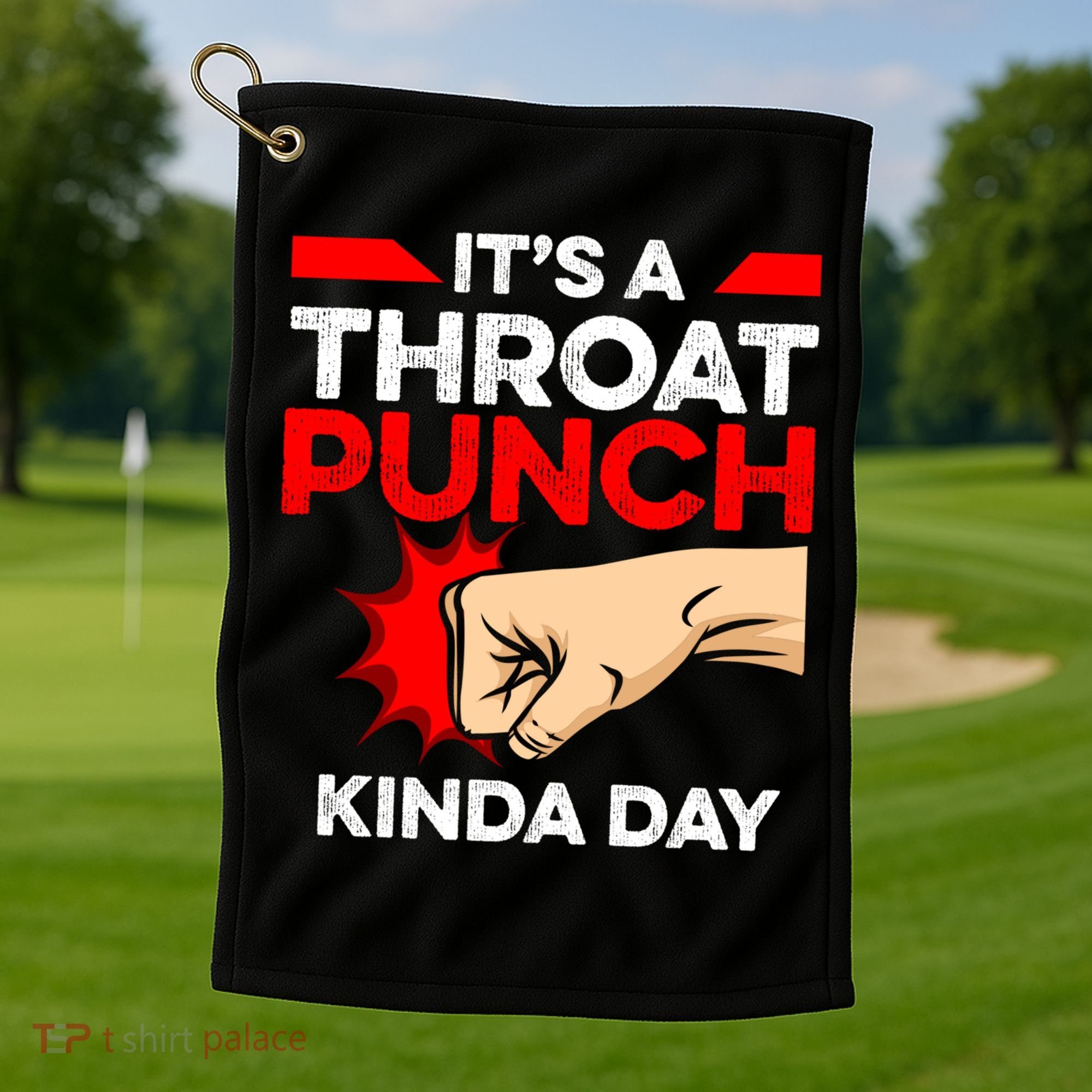 Punch Throat Punch It's A Throat Punch Kinda Day Funny Gift Golf Towel