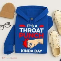 Punch Throat Punch It's A Throat Punch Kinda Day Funny Gift Hoodie thumb 4