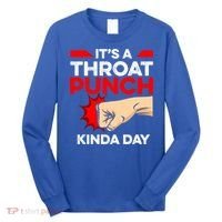 Punch Throat Punch It's A Throat Punch Kinda Day Funny Gift Long Sleeve Shirt thumb 0