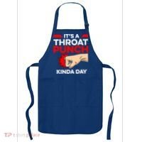 Punch Throat Punch It's A Throat Punch Kinda Day Funny Gift Apron thumb 0