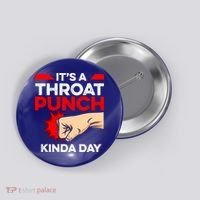 Punch Throat Punch It's A Throat Punch Kinda Day Funny Gift Button thumb 0
