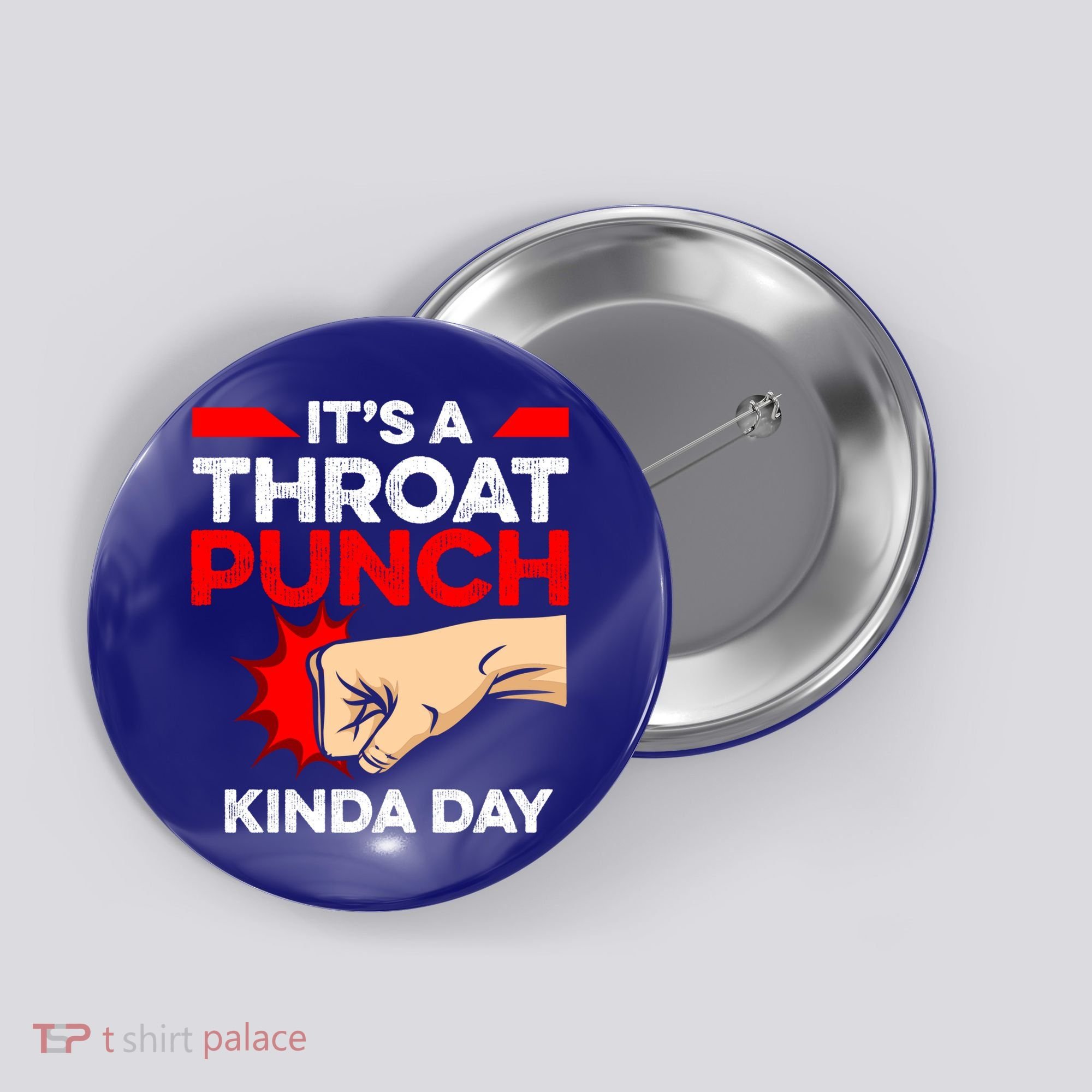 Punch Throat Punch It's A Throat Punch Kinda Day Funny Gift Button