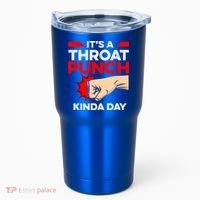 Punch Throat Punch It's A Throat Punch Kinda Day Funny Gift Tumbler thumb 0