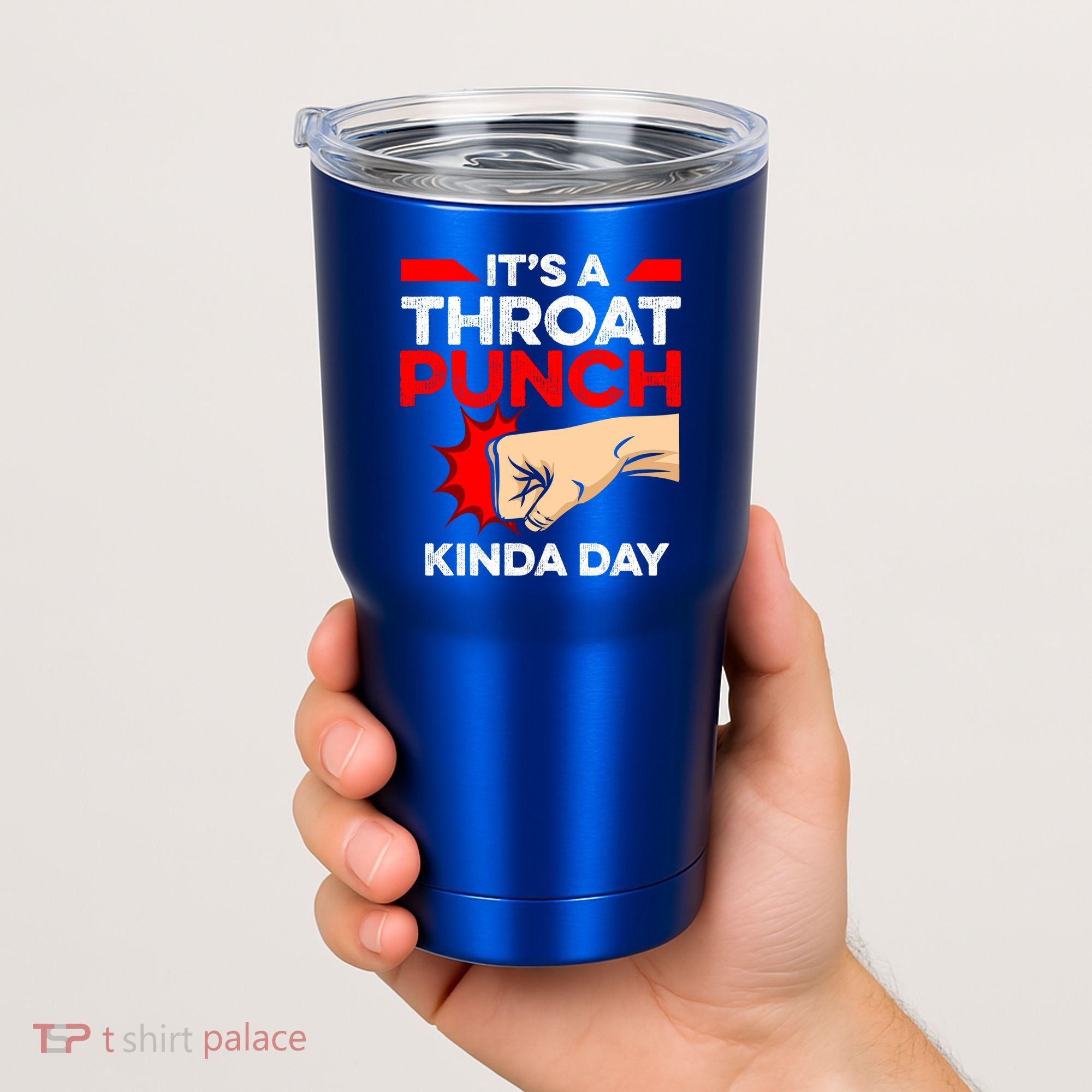 Punch Throat Punch It's A Throat Punch Kinda Day Funny Gift Tumbler