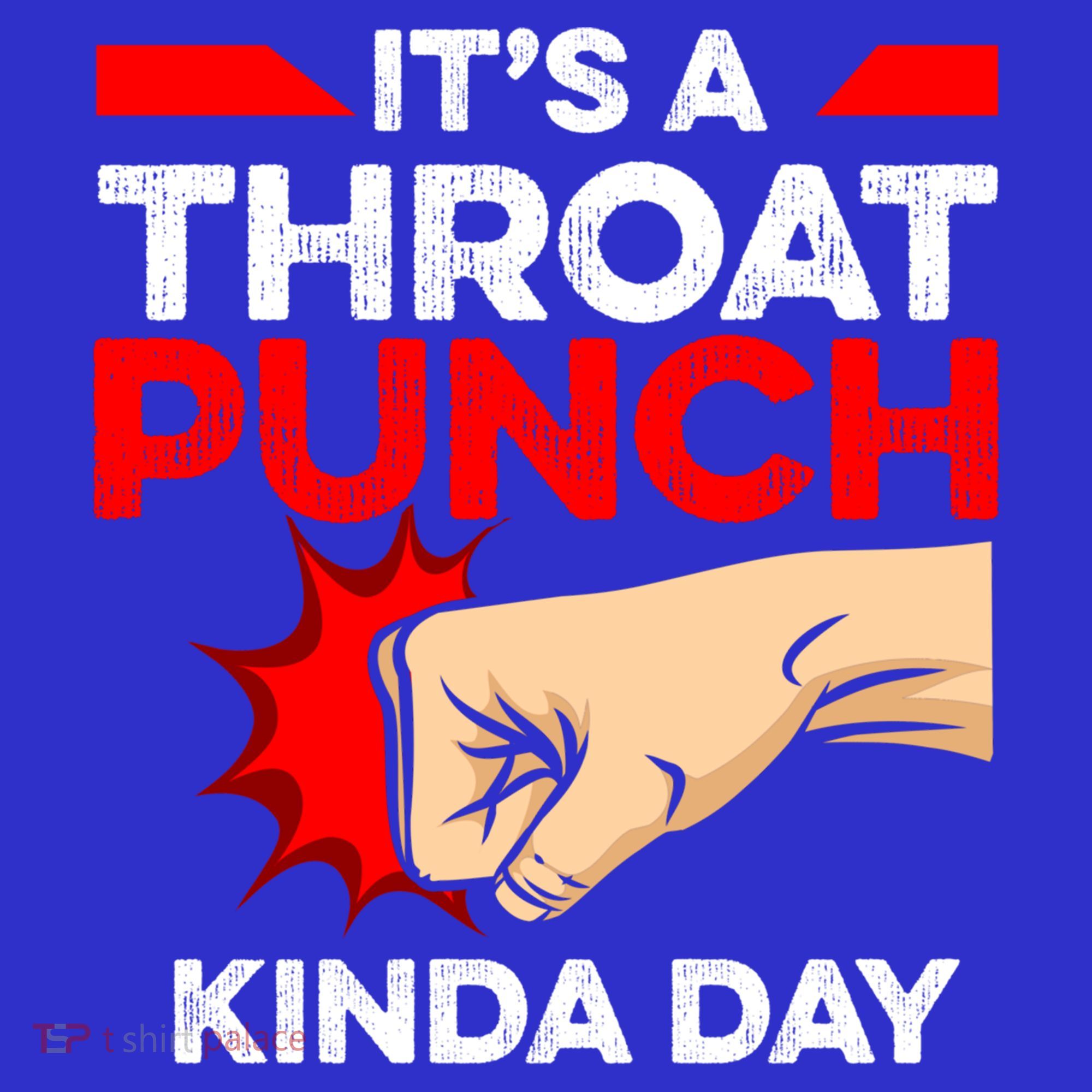 Punch Throat Punch It's A Throat Punch Kinda Day Funny Gift Toddler Hoodie