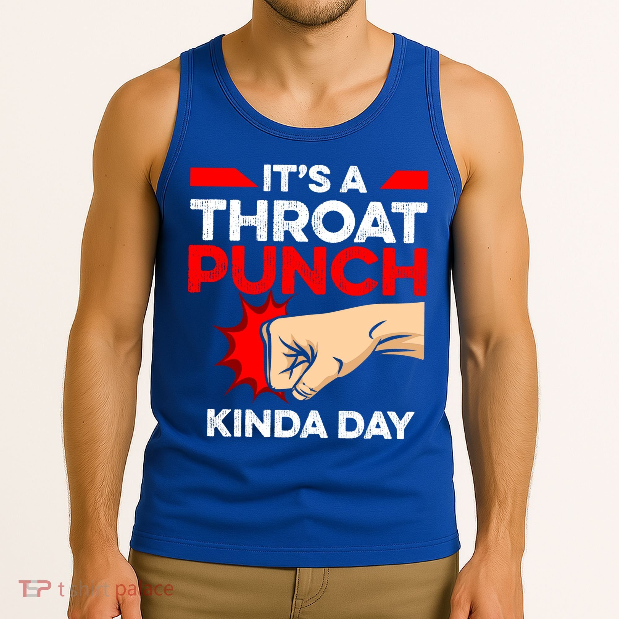 Punch Throat Punch It's A Throat Punch Kinda Day Funny Gift Tank Top