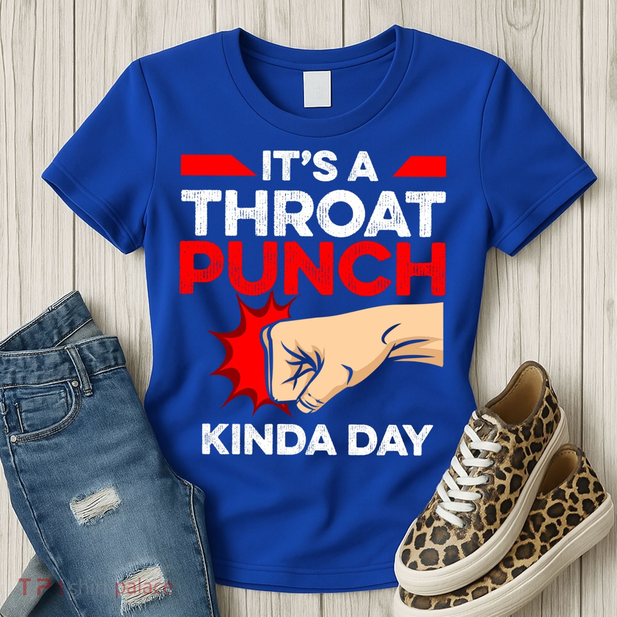 Punch Throat Punch It's A Throat Punch Kinda Day Funny Gift Women's T-Shirt