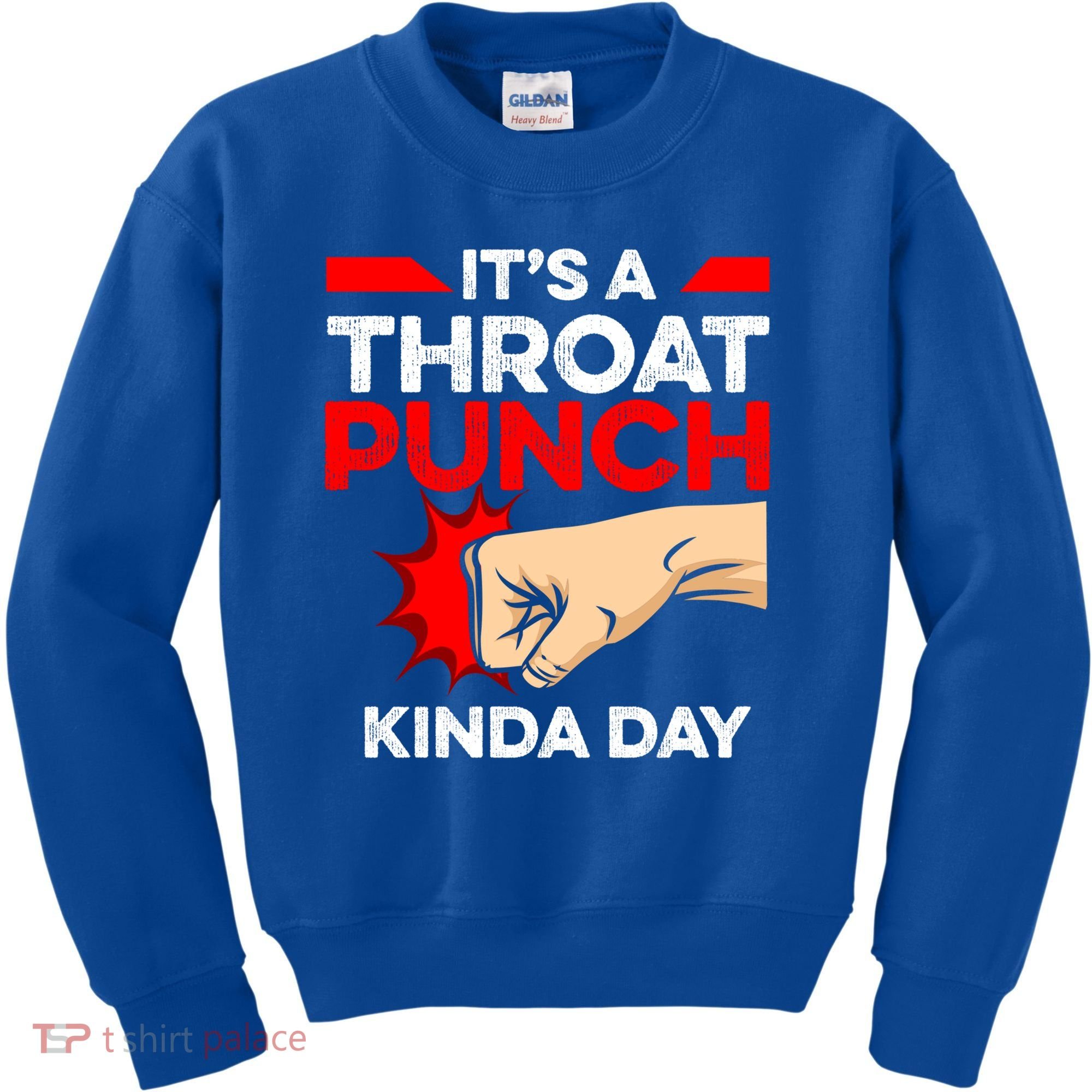 Punch Throat Punch It's A Throat Punch Kinda Day Funny Gift Kids Sweatshirt