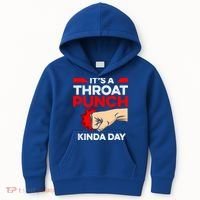Punch Throat Punch It's A Throat Punch Kinda Day Funny Gift Kids Hoodie thumb 0
