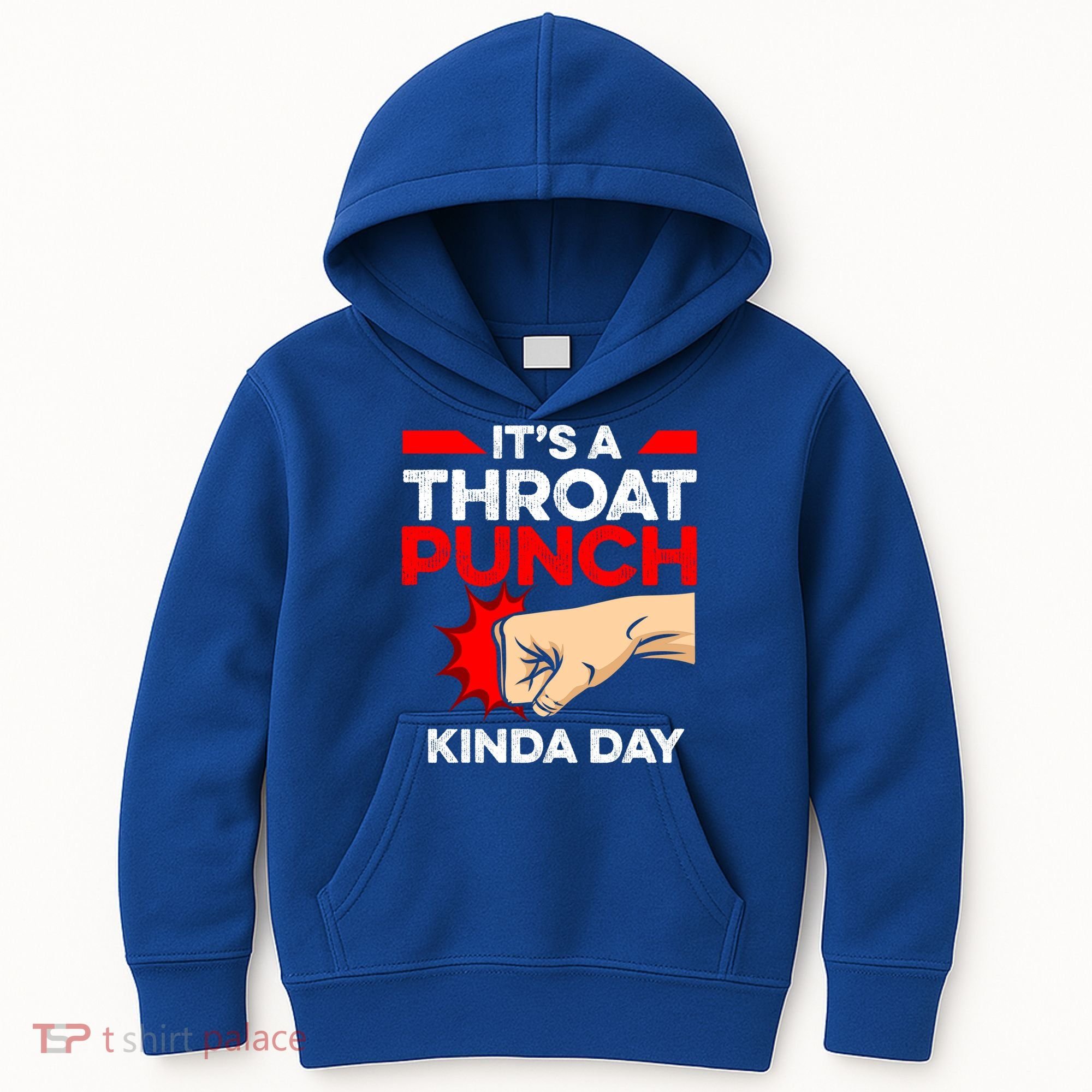 Punch Throat Punch It's A Throat Punch Kinda Day Funny Gift Kids Hoodie
