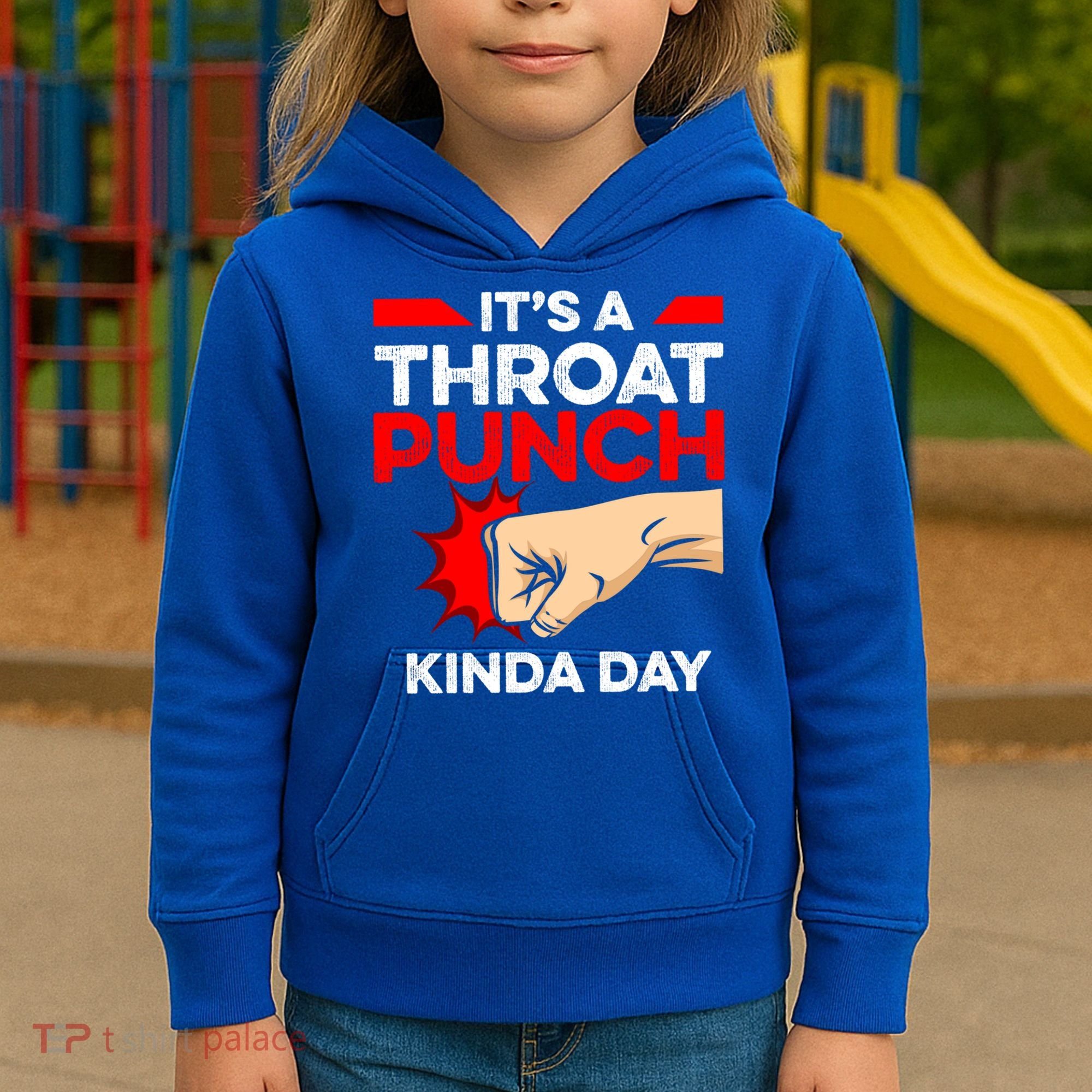 Punch Throat Punch It's A Throat Punch Kinda Day Funny Gift Kids Hoodie