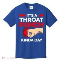 Punch Throat Punch It's A Throat Punch Kinda Day Funny Gift Kids T-Shirt thumb 0