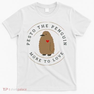 Pesto The Penguin More To Love T-Shirt