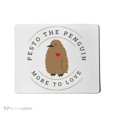Pesto The Penguin More To Love Mousepad