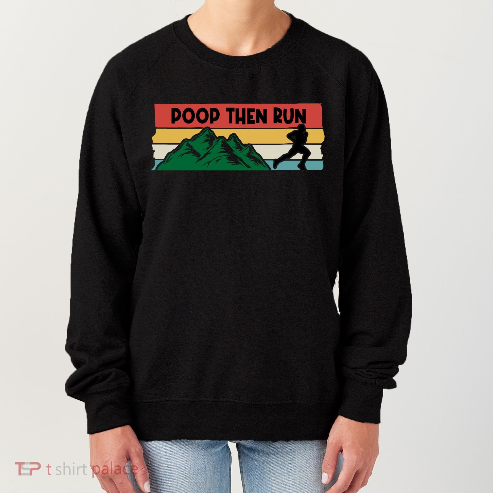 Poop Then Run Running Jogging Endurance Training Athlete Gift Women's Sweatshirt