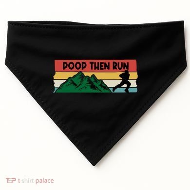 Poop Then Run Running Jogging Endurance Training Athlete Gift USA-Made Doggie Bandana