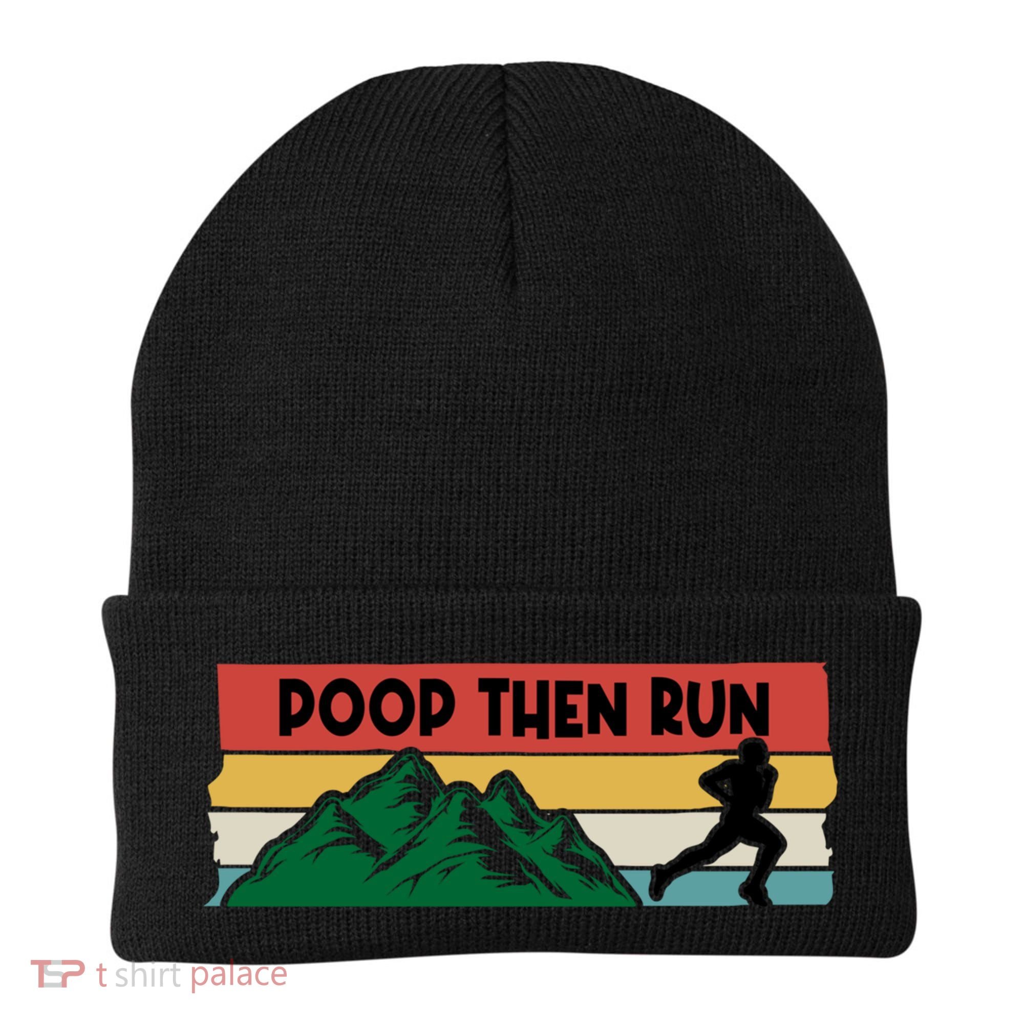 Poop Then Run Running Jogging Endurance Training Athlete Gift Beanie