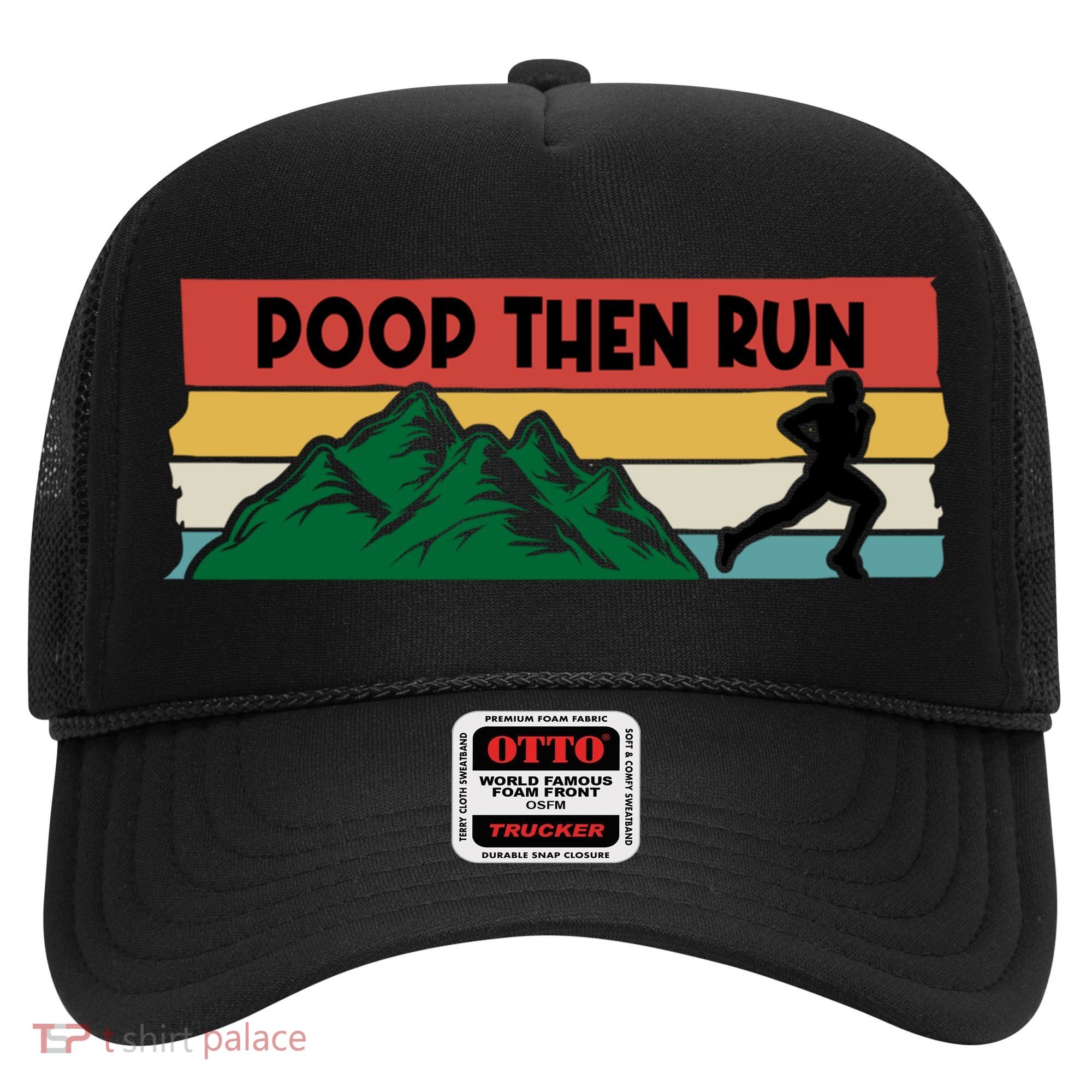 Poop Then Run Running Jogging Endurance Training Athlete Gift Hat