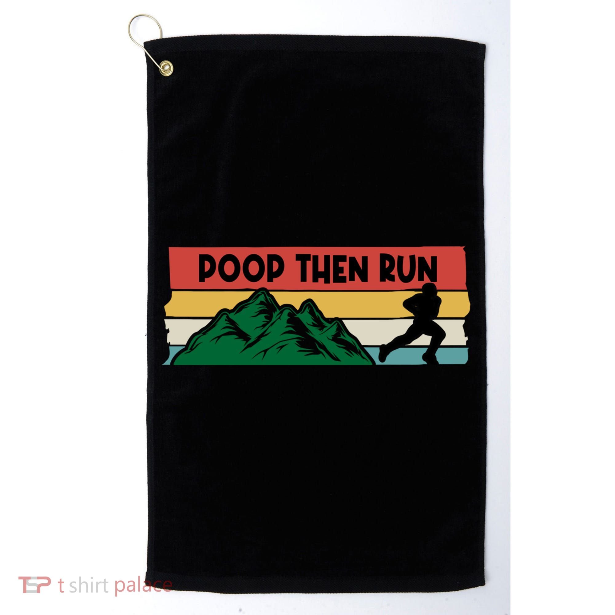 Poop Then Run Running Jogging Endurance Training Athlete Gift Golf Towel
