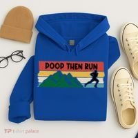 Poop Then Run Running Jogging Endurance Training Athlete Gift Hoodie thumb 4