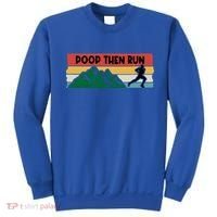 Poop Then Run Running Jogging Endurance Training Athlete Gift Sweatshirt thumb 0
