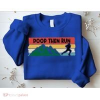 Poop Then Run Running Jogging Endurance Training Athlete Gift Sweatshirt thumb 2
