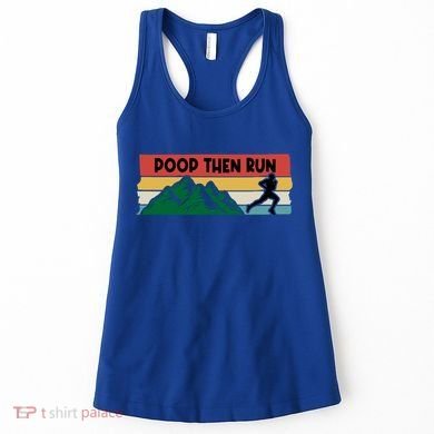 Poop Then Run Running Jogging Endurance Training Athlete Gift Women's Tank Top