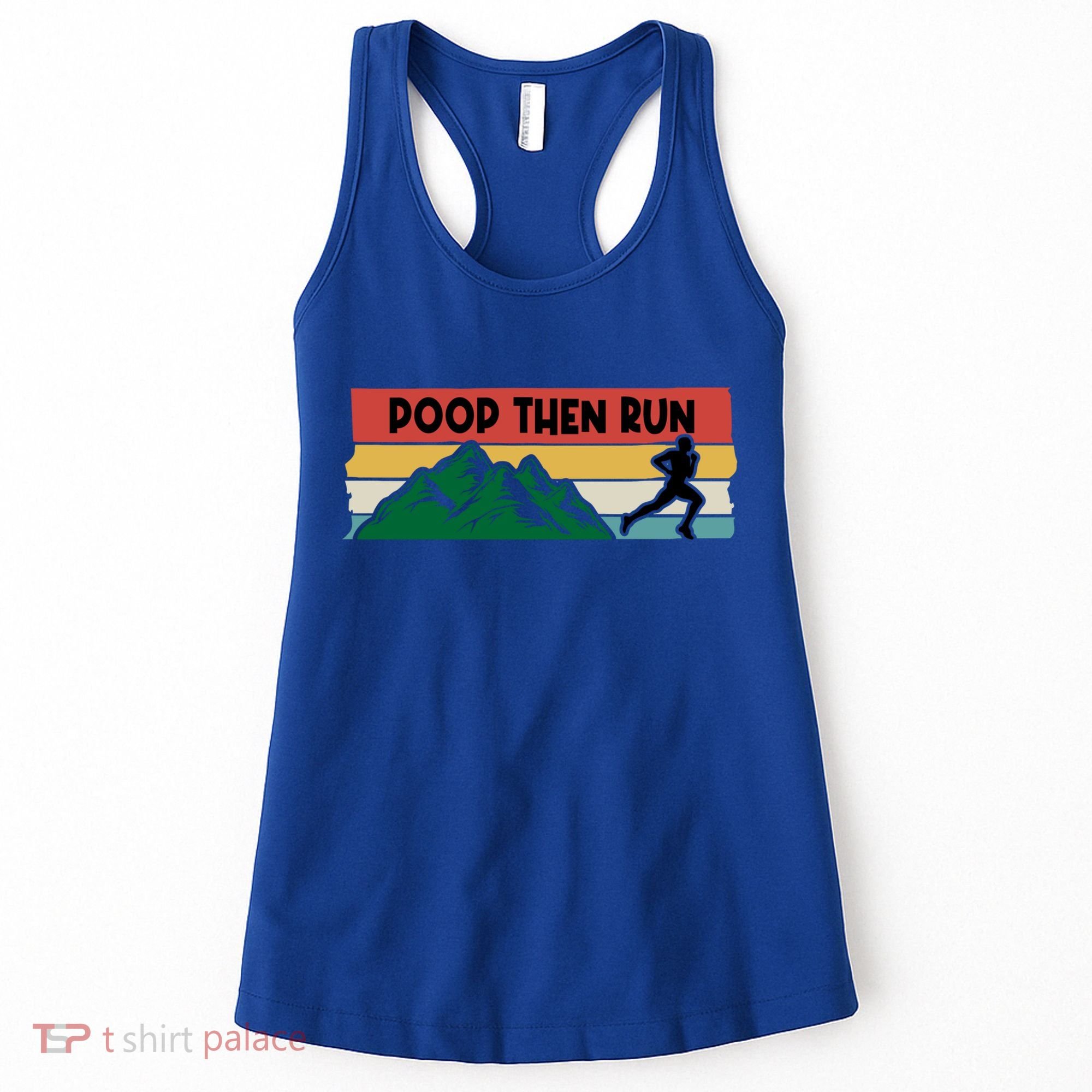 Poop Then Run Running Jogging Endurance Training Athlete Gift Women's Tank Top