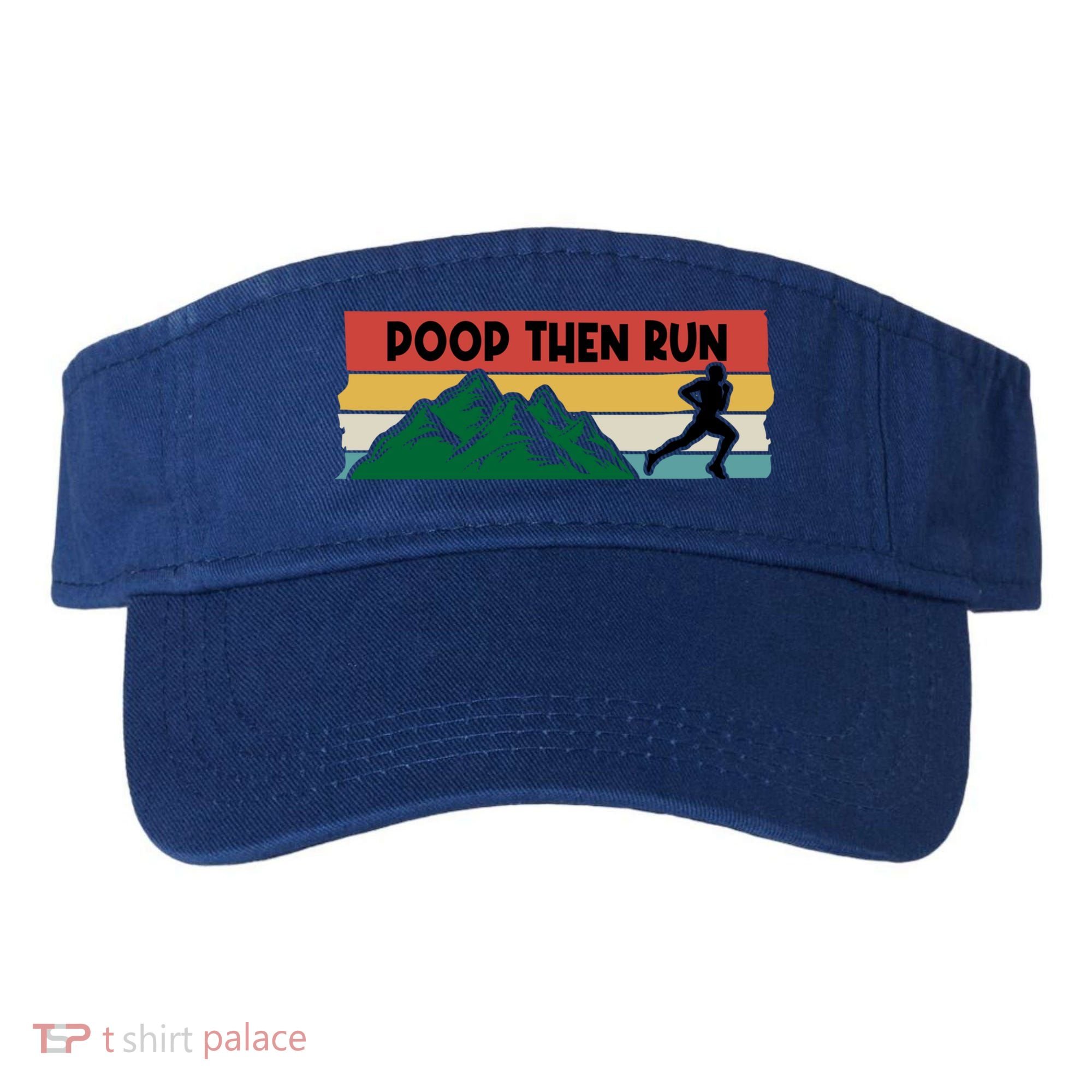 Poop Then Run Running Jogging Endurance Training Athlete Gift Visor