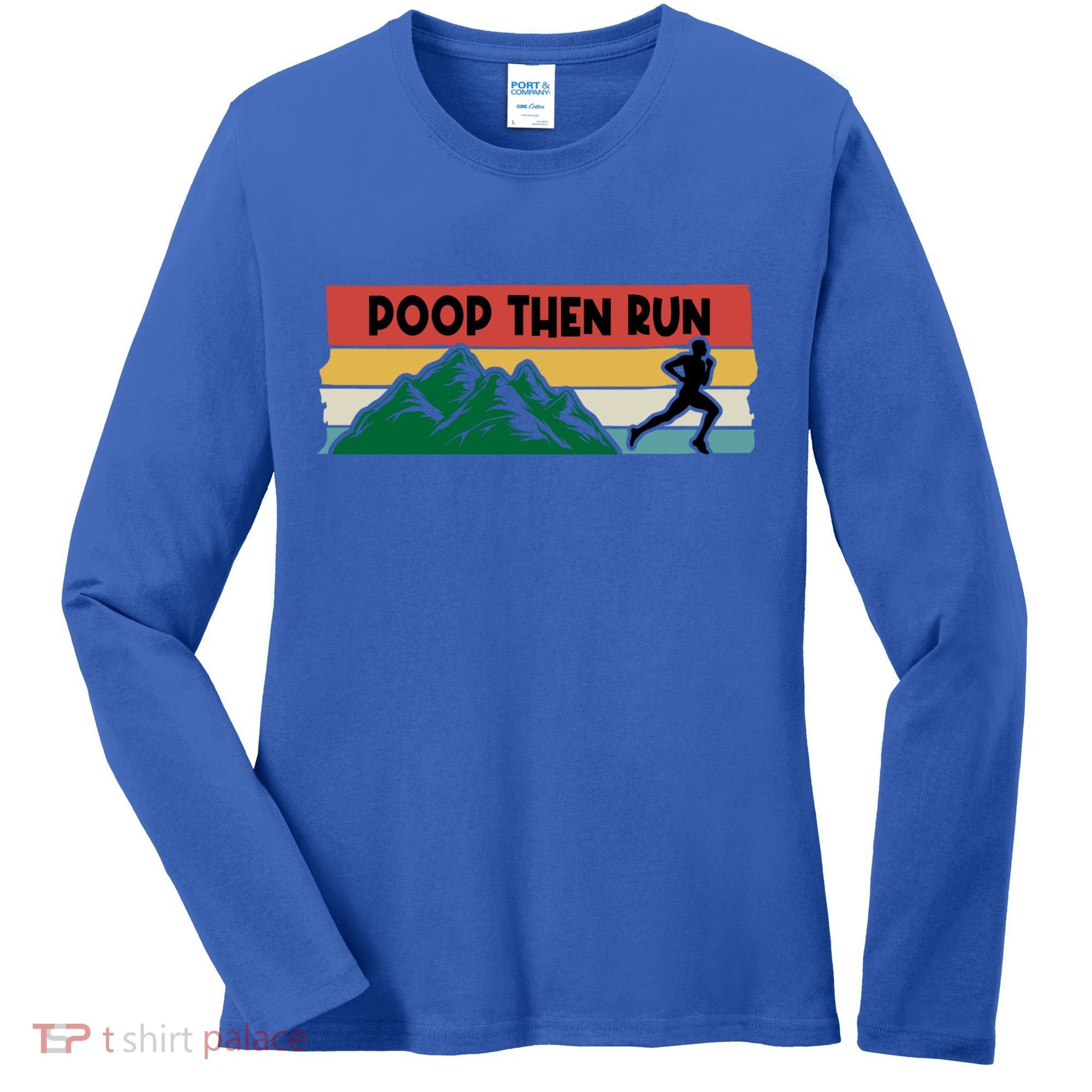 Poop Then Run Running Jogging Endurance Training Athlete Gift Women's Long Sleeve Shirt