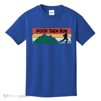 Poop Then Run Running Jogging Endurance Training Athlete Gift Kids T-Shirt