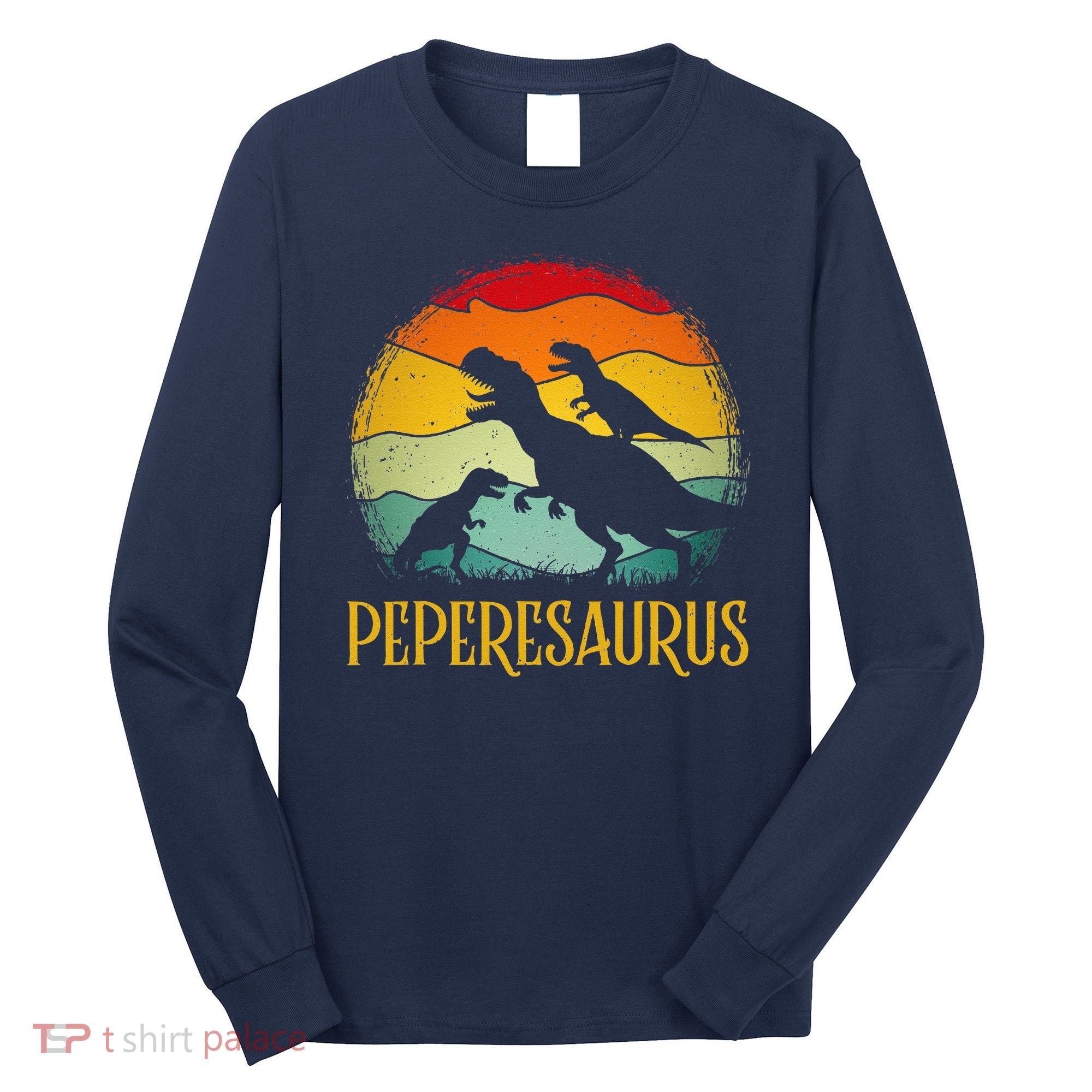 Peperesaurus T Rex Dinosaur Pepere Saurus Family Fathers Day Long Sleeve Shirt