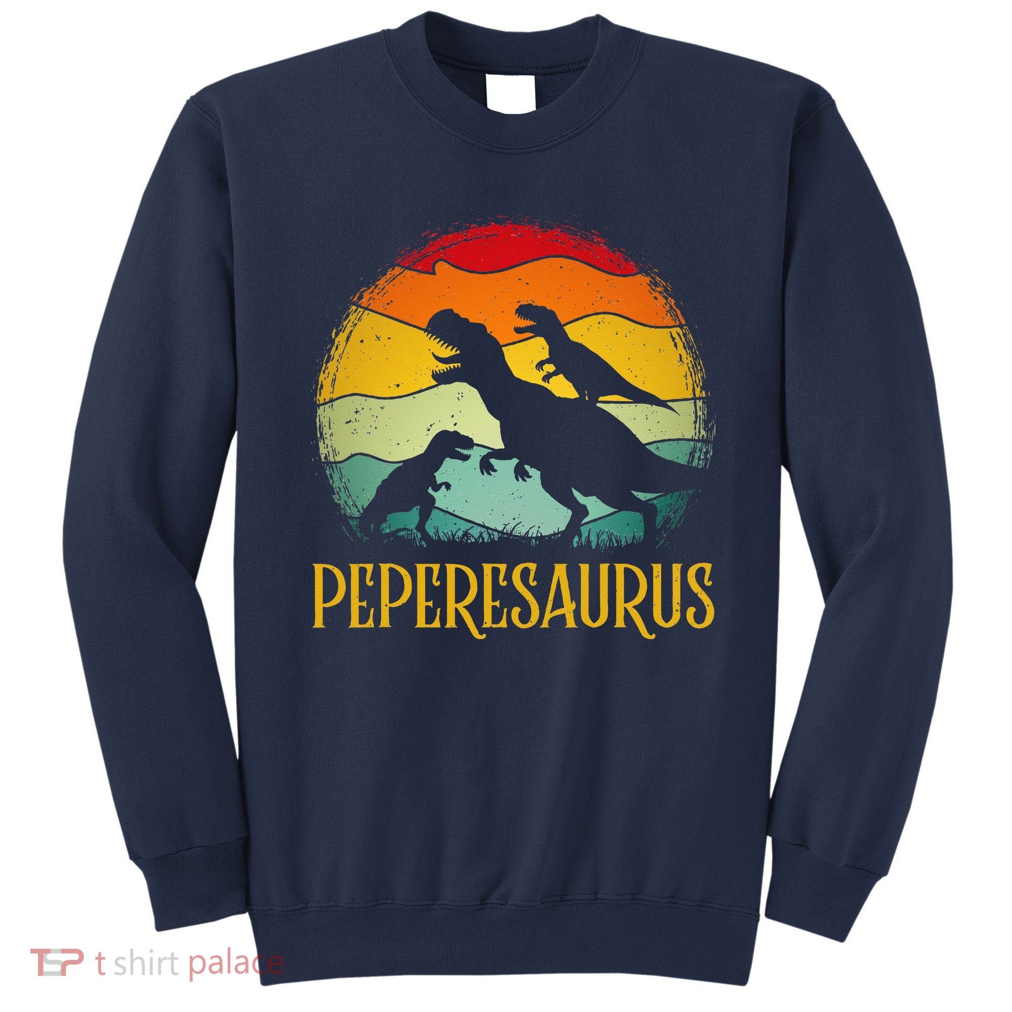 Peperesaurus T Rex Dinosaur Pepere Saurus Family Fathers Day Sweatshirt