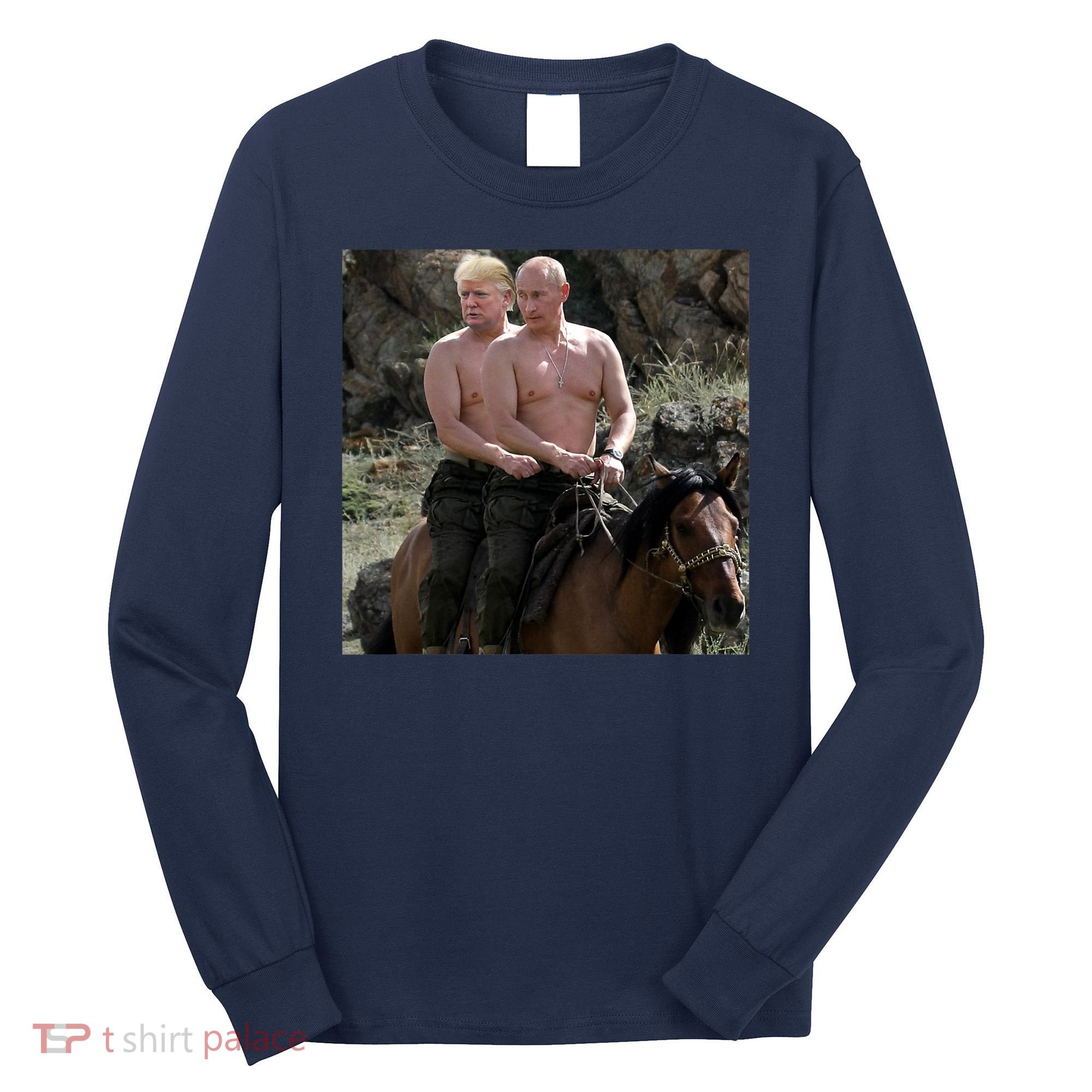 Putin Trump Riding Horse | Russia Tee Long Sleeve Shirt