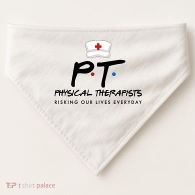 Physical Therapists Risking Our Lives Everyday USA-Made Doggie Bandana