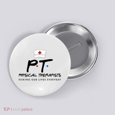 Physical Therapists Risking Our Lives Everyday Button
