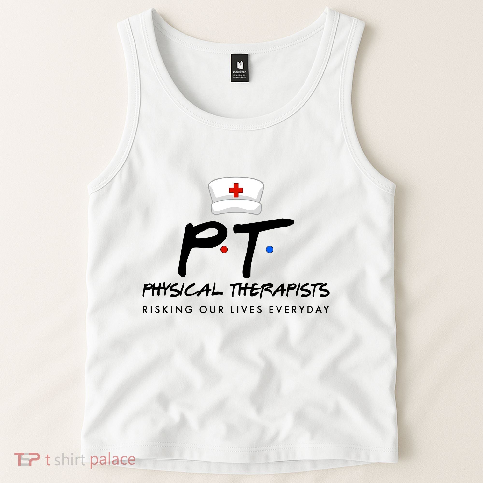 Physical Therapists Risking Our Lives Everyday Tank Top