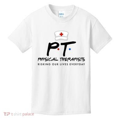 Physical Therapists Risking Our Lives Everyday Kids T-Shirt