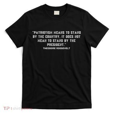 Patriotic Teddy Roosevelt Quote T-Shirt