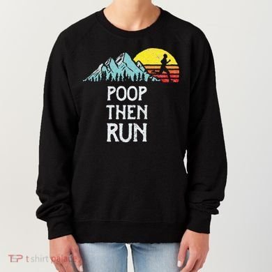 Poop Then Run! Funny Trail Running Graphic Women's Sweatshirt