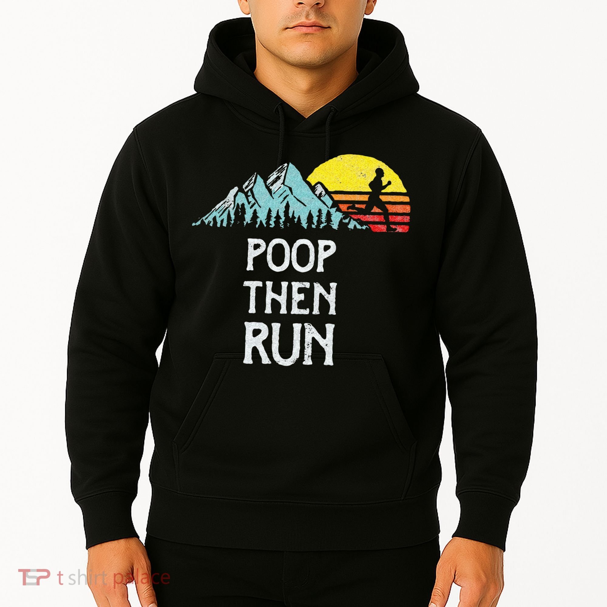 Poop Then Run! Funny Trail Running Graphic Hoodie