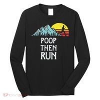 Poop Then Run! Funny Trail Running Graphic Long Sleeve Shirt thumb 0